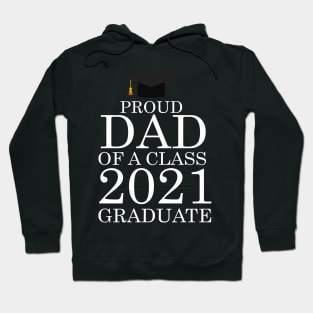 Proud dad of a class 2021 Graduate Hoodie